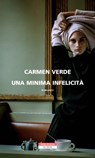Una minima infelicità - Carmen Verde - 9788854526532