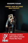 I morti non mi sono mai piaciuti - Giuseppe Fusari - 9788854535497