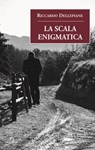 La scala enigmatica - Riccardo Dellepiane - 9788855030397