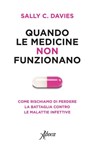 Quando le medicine non funzionano - Sally C. Davies - 9788855230520