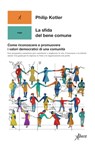 La sfida del bene comune - Philip Kotler - 9788855232104
