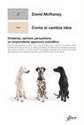 Come si cambia idea - David McRaney - 9788855232548