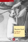 La libertà dei servi - Maurizio Viroli - 9788858101360