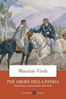 Per amore della patria - Maurizio Viroli - 9788858141427