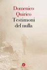 Testimoni del nulla - Domenico Quirico - 9788858143322