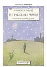 Più felice del mondo - Umberto Pasti ; Pierre Le-Tan - 9788858703236