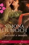 Seduzione e vendetta - Simona Liubicich - 9788858903841