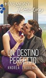 Un destino perfetto - Andrea Laurence - 9788858980323