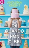 Da quando non ci sei (eLit) - Anouska Knight - 9788858981139