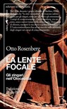 La lente focale. Gli zingari nell'Olocausto - Otto Rosenberg - 9788861534384