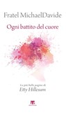 Ogni battito del cuore – II edizione - MichaelDavide Semeraro ; Etty Hillesum - 9788862406444
