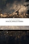Dolce, dolce terra - Alfred Bertram Guthrie - 9788862619592
