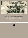 Giocare col fuoco. Storie dal campionato perduto del 1944 - Ballestracci Marco - 9788862619646