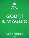 Goditi il viaggio - Alan Cohen - 9788863868463