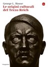 Le origini culturali del Terzo Reich - George L. Mosse - 9788865764077