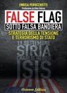 FALSE FLAG – Sotto falsa bandiera - Enrica Perucchietti - 9788865881439