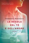 Le regole del tè e dell'amore - Roberta Marasco - 9788867022953