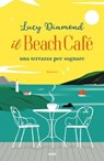 Il Beach Café - Lucy Diamond - 9788867028405
