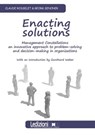 Enacting Solutions. Management Constellations, an innovative approach to problem-solving and decision.making in organizations - Claude Rosselet ; Georg Senoner - 9788867050833