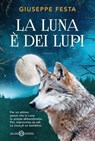 La luna è dei lupi - Giuseppe Festa - 9788869187551
