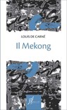 Il Mekong - Louis de Carné - 9788869681325