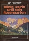 König Laurin und sein Rosengarten - WOLFF,  Karl Felix - 9788870140477