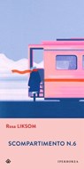 Scompartimento n.6 - Rosa Liksom - 9788870913736
