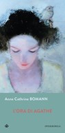 L'ora di Agathe - Anne Cathrine Bomann - 9788870915778