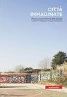 Città immaginate - Marco Gissara ; Maura Percoco ; Emilia Rosmini - 9788872859025