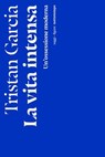 La vita intensa - Garcia Tristan - 9788874529780