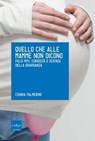 Quello che alle mamme non dicono. Falsi miti, curiosità e scienza della gravidanza - Chiara Palmerini - 9788875785536
