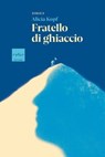 Fratello di ghiaccio - Alicia Kopf - 9788875789237