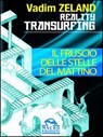 Reality Transurfing - Il fruscio delle stelle del mattino - Vadim Zeland - 9788878691612