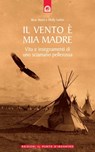 Il vento è mia madre - Bear Heart ; Molly Larkin - 9788880937951
