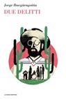 Due delitti - Jorge Ibargüengoitia - 9788883733680