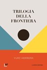 Trilogia della frontiera - Yuri Herrera - 9788883735172