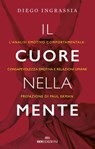 Il cuore nella mente - Diego Ingrassia - 9788885493490