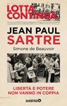 Libertà e potere non vanno in coppia - Jean Paul Sartre ; Simone de beauvoir - 9788885747494