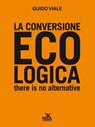 La conversione ecologica - Guido Viale - 9788889035573