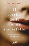Il sorriso delle donne imperfette - Elvira Frojo - 9788892206113