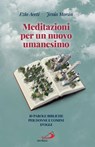 Meditazioni per un nuovo umanesimo - Ezio Aceti ; Jesus Moran - 9788892231542