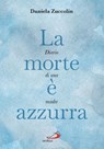 La morte è azzurra - Daniela Zuccolin - 9788892235038