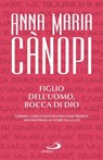 Figlio dell'uomo, bocca di Dio - Anna Maria Cànopi - 9788892235144