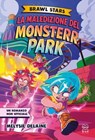 Brawl Stars. La maledizione del Monsterr Park - Mélysie Delaine - 9788893085823