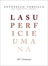 La superficie umana - Antonello Torzillo - 9788893561587