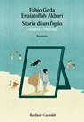 Storia di un figlio. Andata e ritorno - Fabio Geda - 9788893883368