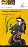 Detective Hanshichi. I misteri della città di Edo - Okamoto Kido - 9788897332404