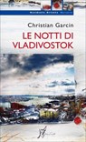 Le notti di Vladivostok - Christian Garcin - 9788897332770