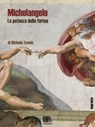 Michelangelo. La potenza della forma - Michele Tavola - 9788898461189