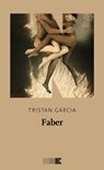 Faber - Tristan Garcia - 9788899253493